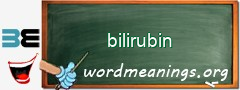 WordMeaning blackboard for bilirubin